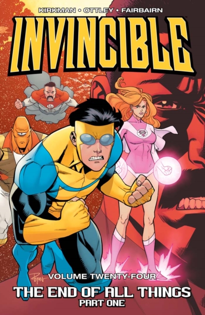 Invincible Vol. 24: The End Of All Things Part 1, PDF eBook