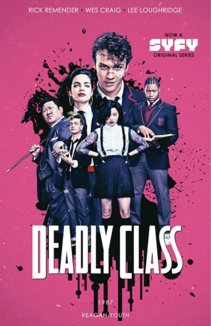 Deadly Class Volume 1: Reagan Youth Media Tie-In, Paperback / softback Book