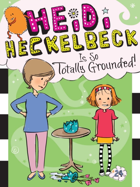 Heidi Heckelbeck Is So Totally Grounded!, EPUB eBook