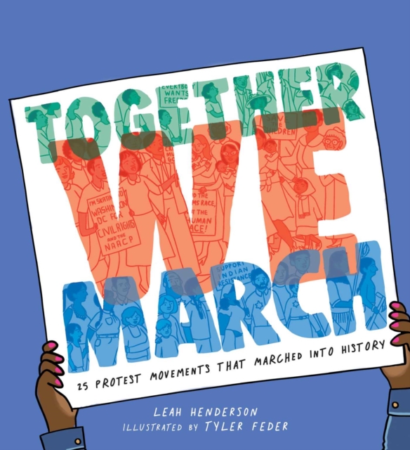 Together We March : 25 Protest Movements That Marched into History, EPUB eBook