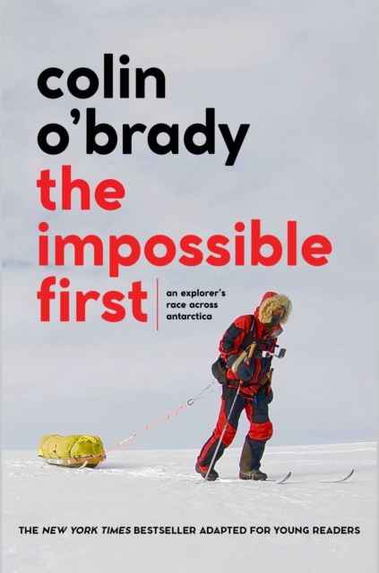 The Impossible First : An Explorer's Race Across Antarctica (Young Readers Edition), EPUB eBook