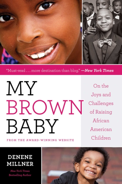 My Brown Baby : On the Joys and Challenges of Raising African American Children, Paperback / softback Book