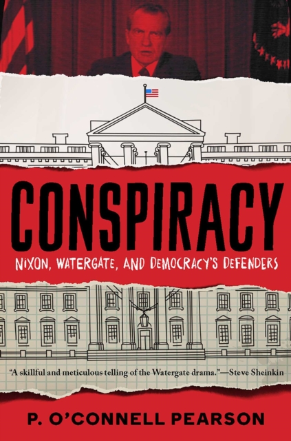 Conspiracy : Nixon, Watergate, and Democracy's Defenders, EPUB eBook