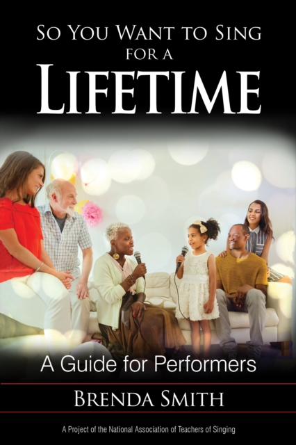 So You Want to Sing for a Lifetime : A Guide for Performers, Paperback / softback Book