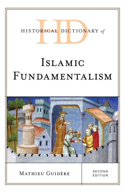 Historical Dictionary of Islamic Fundamentalism, Hardback Book