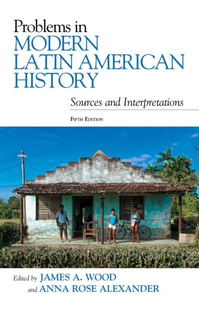 Problems in Modern Latin American History : Sources and Interpretations, Hardback Book