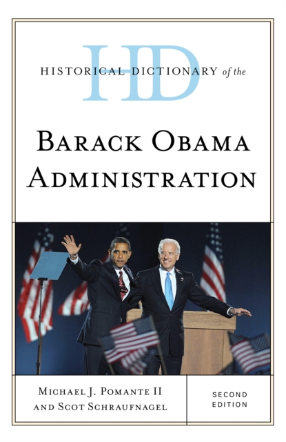 Historical Dictionary of the Barack Obama Administration, Hardback Book
