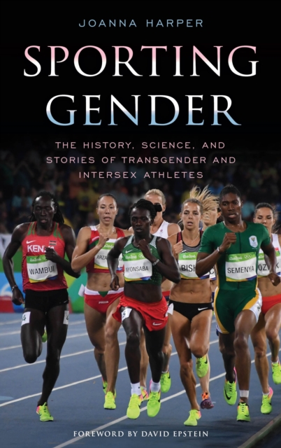 Sporting Gender : The History, Science, and Stories of Transgender and Intersex Athletes, Hardback Book