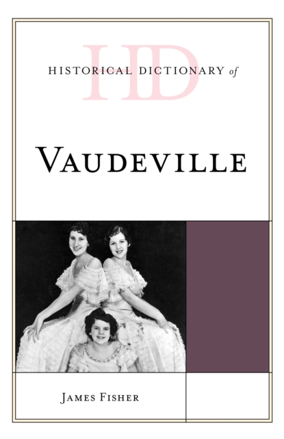 Historical Dictionary of Vaudeville, Hardback Book