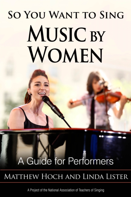 So You Want to Sing Music by Women : A Guide for Performers, Paperback / softback Book