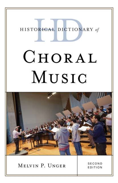 Historical Dictionary of Choral Music, Hardback Book