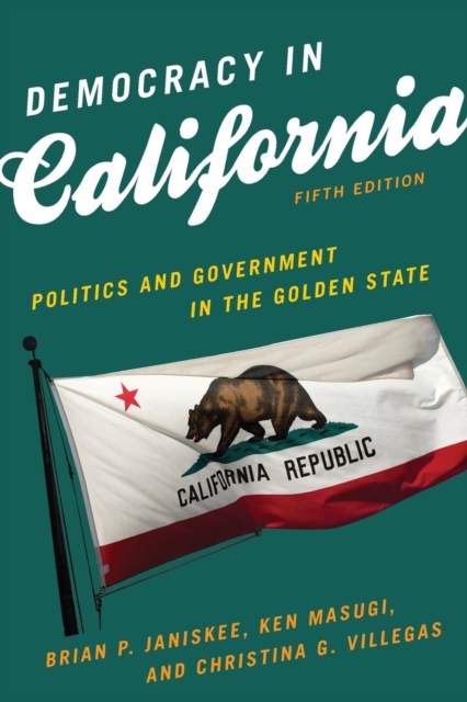 Democracy in California : Politics and Government in the Golden State, Paperback / softback Book