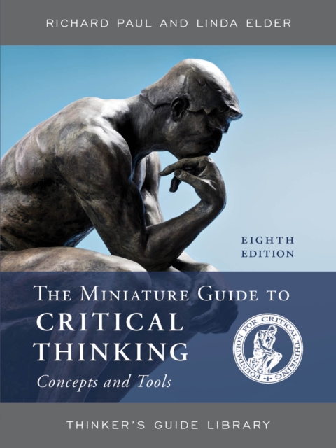 The Miniature Guide to Critical Thinking Concepts and Tools, Paperback / softback Book