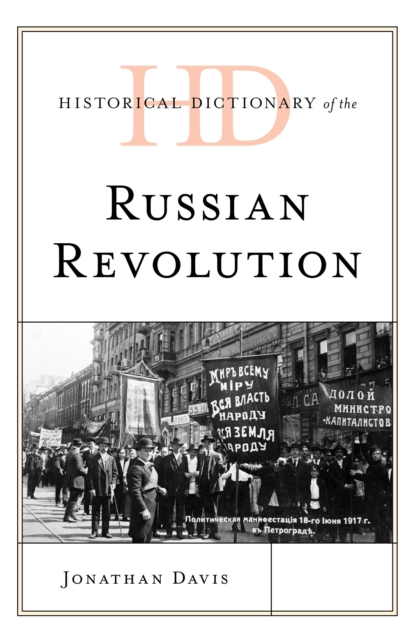 Historical Dictionary of the Russian Revolution, Hardback Book