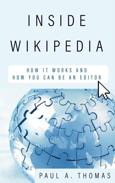 Inside Wikipedia : How It Works and How You Can Be an Editor, Hardback Book