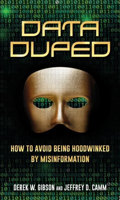 Data Duped : How to Avoid Being Hoodwinked by Misinformation, Hardback Book