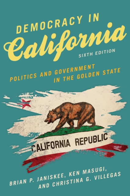 Democracy in California : Politics and Government in the Golden State, Hardback Book