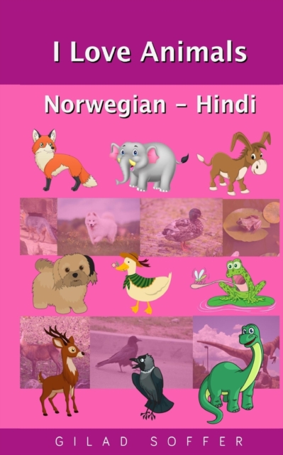 I Love Animals Norwegian - Hindi, Paperback / softback Book