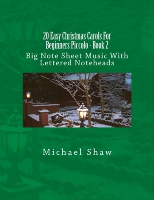 20 Easy Christmas Carols For Beginners Piccolo - Book 2 : Big Note Sheet Music With Lettered Noteheads, Paperback / softback Book