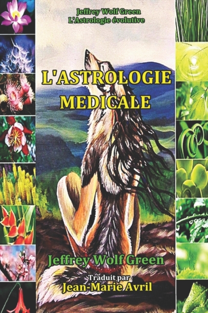 L'Astrologie Medicale : Correlations Astrologiques Avec L'Anatomie, La Physiologie Et Les Chakras, Paperback / softback Book