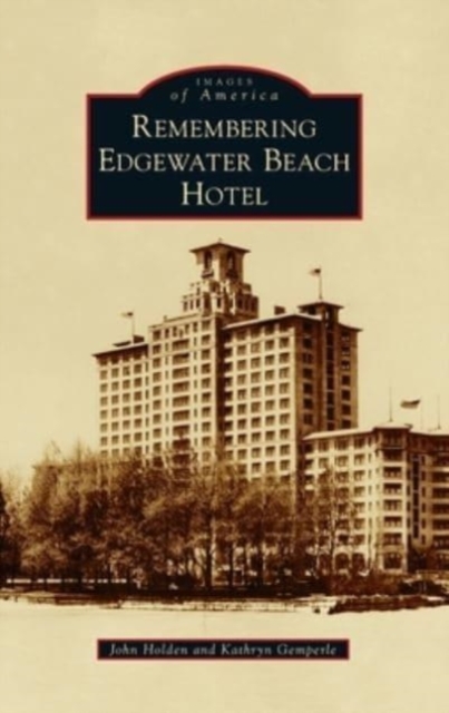 Remembering Edgewater Beach Hotel, Hardback Book