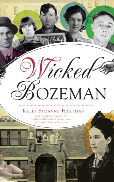 Wicked Bozeman, Hardback Book