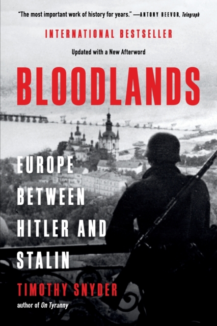 Bloodlands : Europe Between Hitler and Stalin, Paperback / softback Book