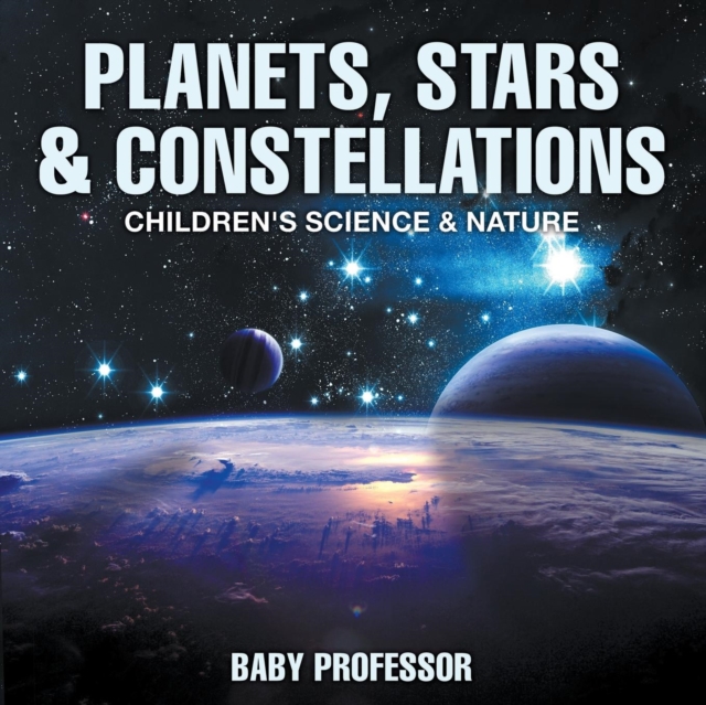 Planets, Stars & Constellations - Children's Science & Nature, Paperback / softback Book