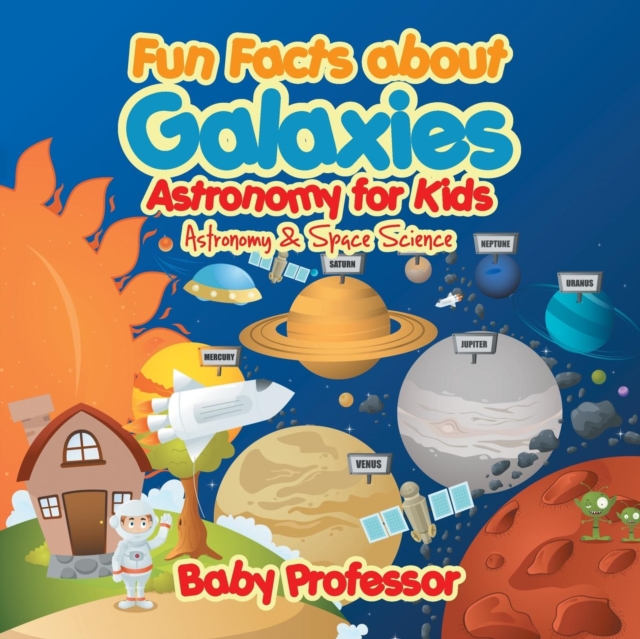 Fun Facts about Galaxies Astronomy for Kids Astronomy & Space Science, Paperback / softback Book