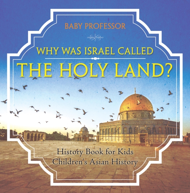 Why Was Israel Called The Holy Land? - History Book for Kids | Children's Asian History, PDF eBook