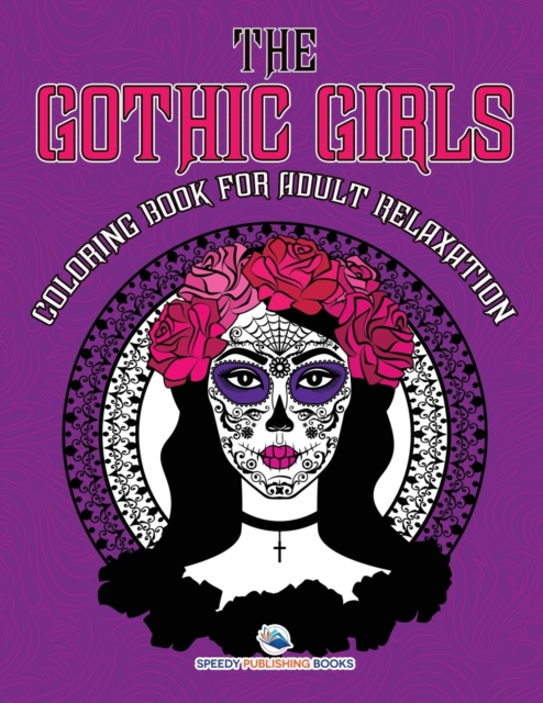 The Gothic Girls Coloring Book for Adult Relaxation, Paperback / softback Book