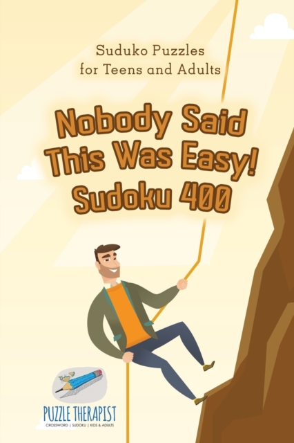 Nobody Said This Was Easy! Sudoku 400 Suduko Puzzles for Teens and Adults, Paperback / softback Book