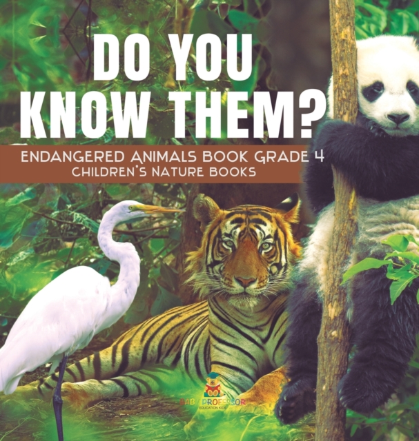 Do You Know Them? Endangered Animals Book Grade 4 Children's Nature Books, Hardback Book