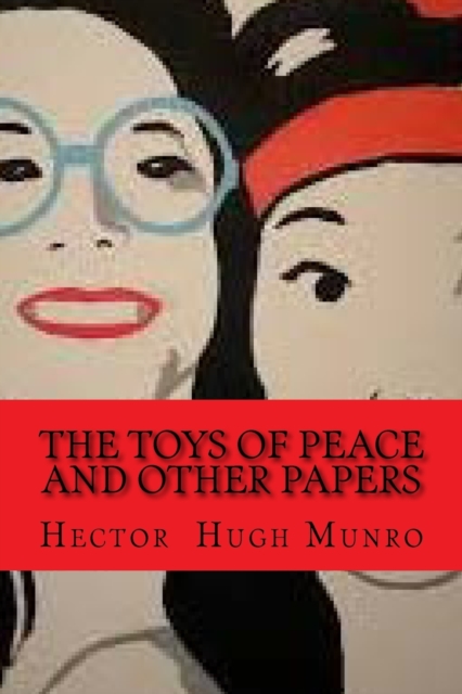 The toys of peace and other papers (Worldwide Classics), Paperback / softback Book