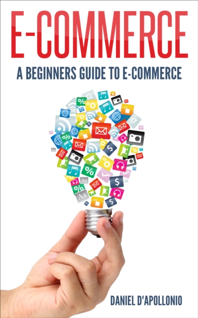 E-commerce A Beginners Guide to e-commerce, Paperback / softback Book