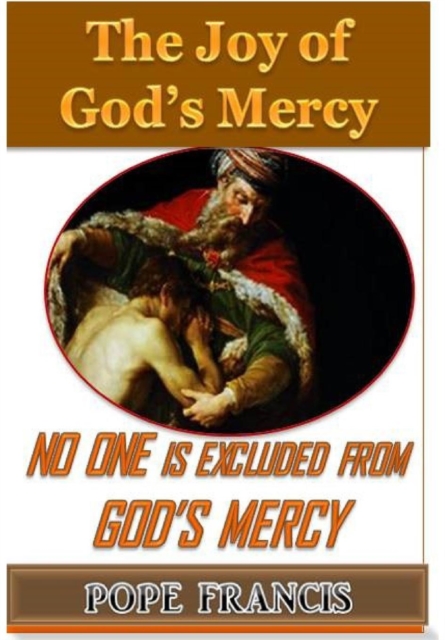 No One Is Excluded from God's Mercy : The Joy of God's Mercy, Hardback Book