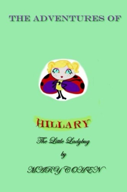 The Adventures of Hillary the Little Ladybug, Paperback / softback Book