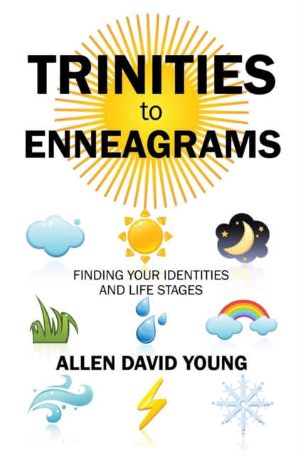 Trinities to Enneagrams : Finding Your Identities and Life Stages, Paperback / softback Book