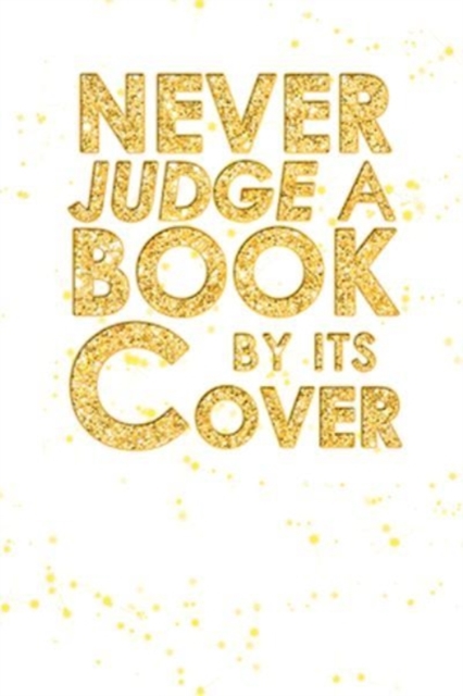 Never Judge a Book by Its Cover, Hardback Book