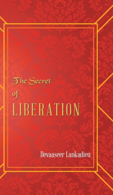 The Secret of Liberation, Hardback Book
