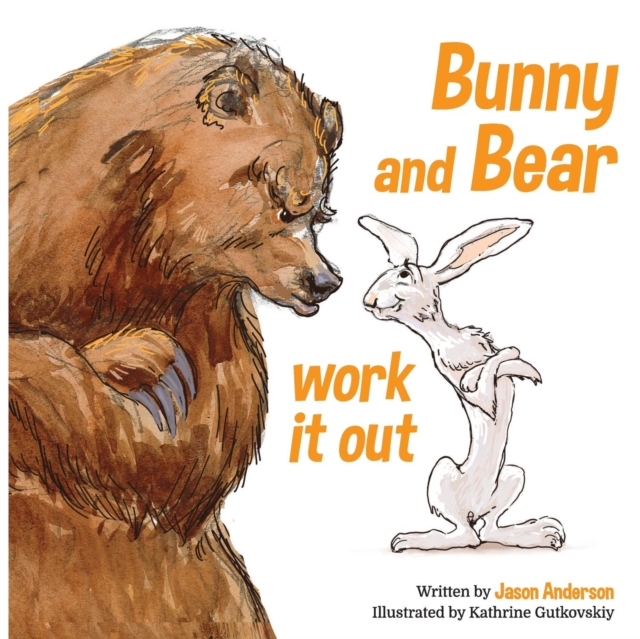 Bunny and Bear Work It Out, Paperback / softback Book