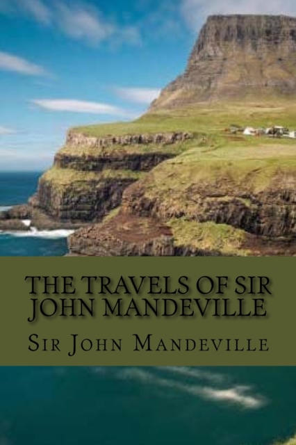 The travels of sir John Mandeville (Classic Edition), Paperback / softback Book