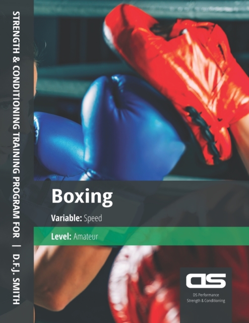 DS Performance - Strength & Conditioning Training Program for Boxing, Speed, Amateur, Paperback / softback Book