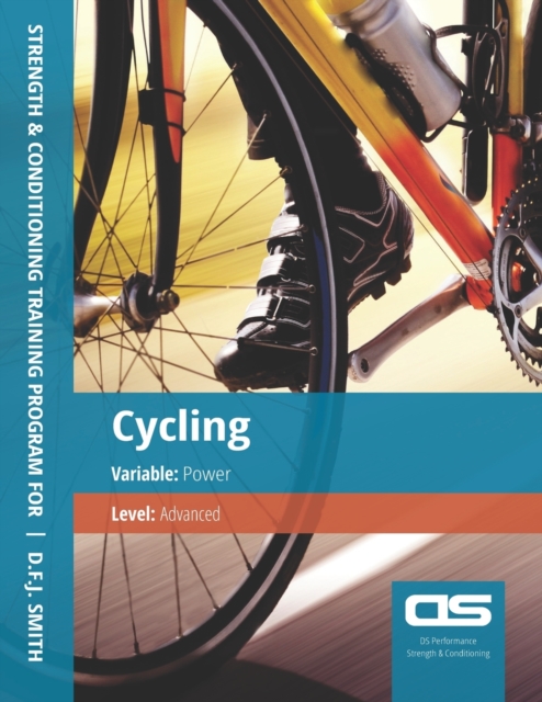 DS Performance - Strength & Conditioning Training Program for Cycling, Power, Advanced, Paperback / softback Book
