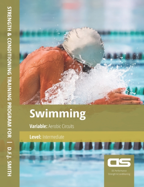 DS Performance - Strength & Conditioning Training Program for Swimming, Aerobic Circuits, Intermediate, Paperback / softback Book