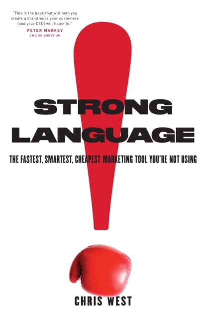Strong Language : The Fastest, Smartest, Cheapest Marketing Tool You're Not Using, Paperback / softback Book