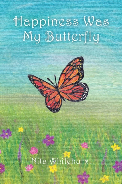 Happiness Was My Butterfly, Paperback / softback Book