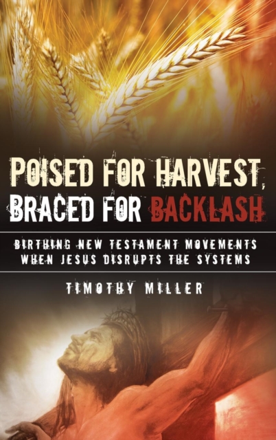 Poised for Harvest, Braced for Backlash, Hardback Book
