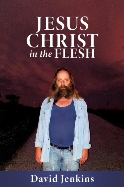 Jesus Christ in the Flesh, Paperback / softback Book