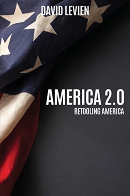 America 2.0 : Retooling America, Paperback / softback Book
